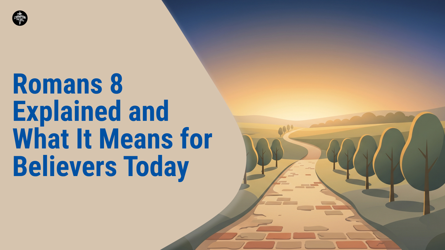 Romans 8 Explained and What It Means for Believers Today