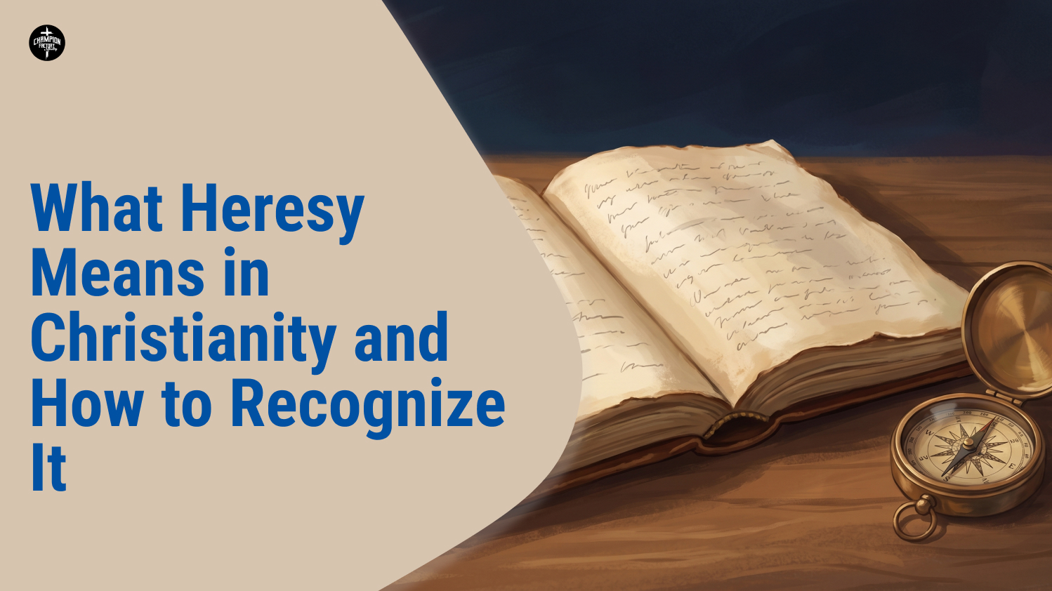 What Heresy Means in Christianity and How to Recognize It