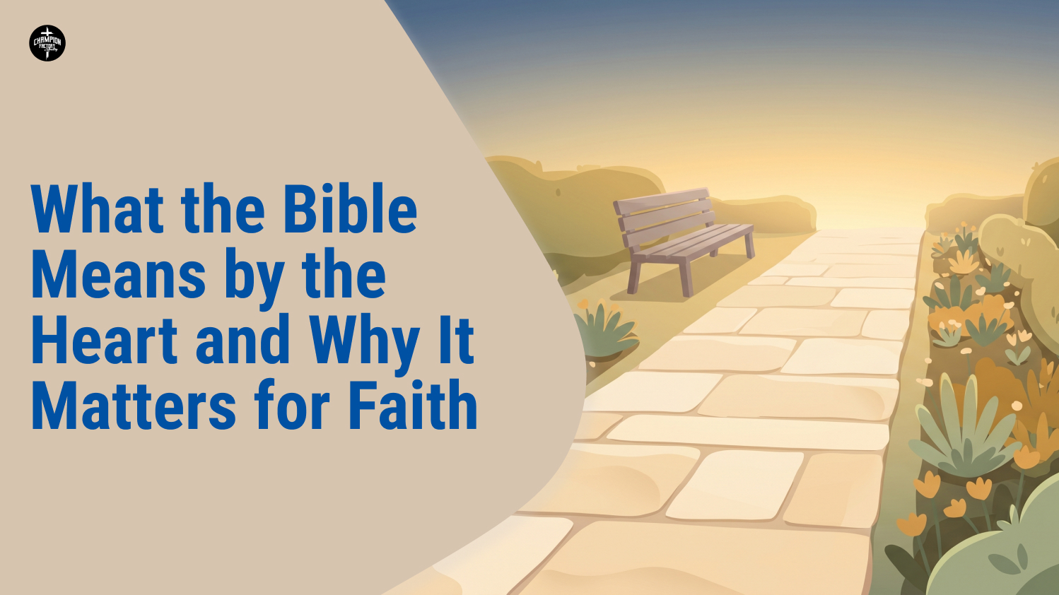 What the Bible Means by the Heart and Why It Matters for Faith