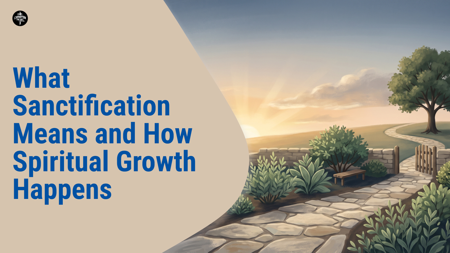 What Sanctification Means and How Spiritual Growth Happens