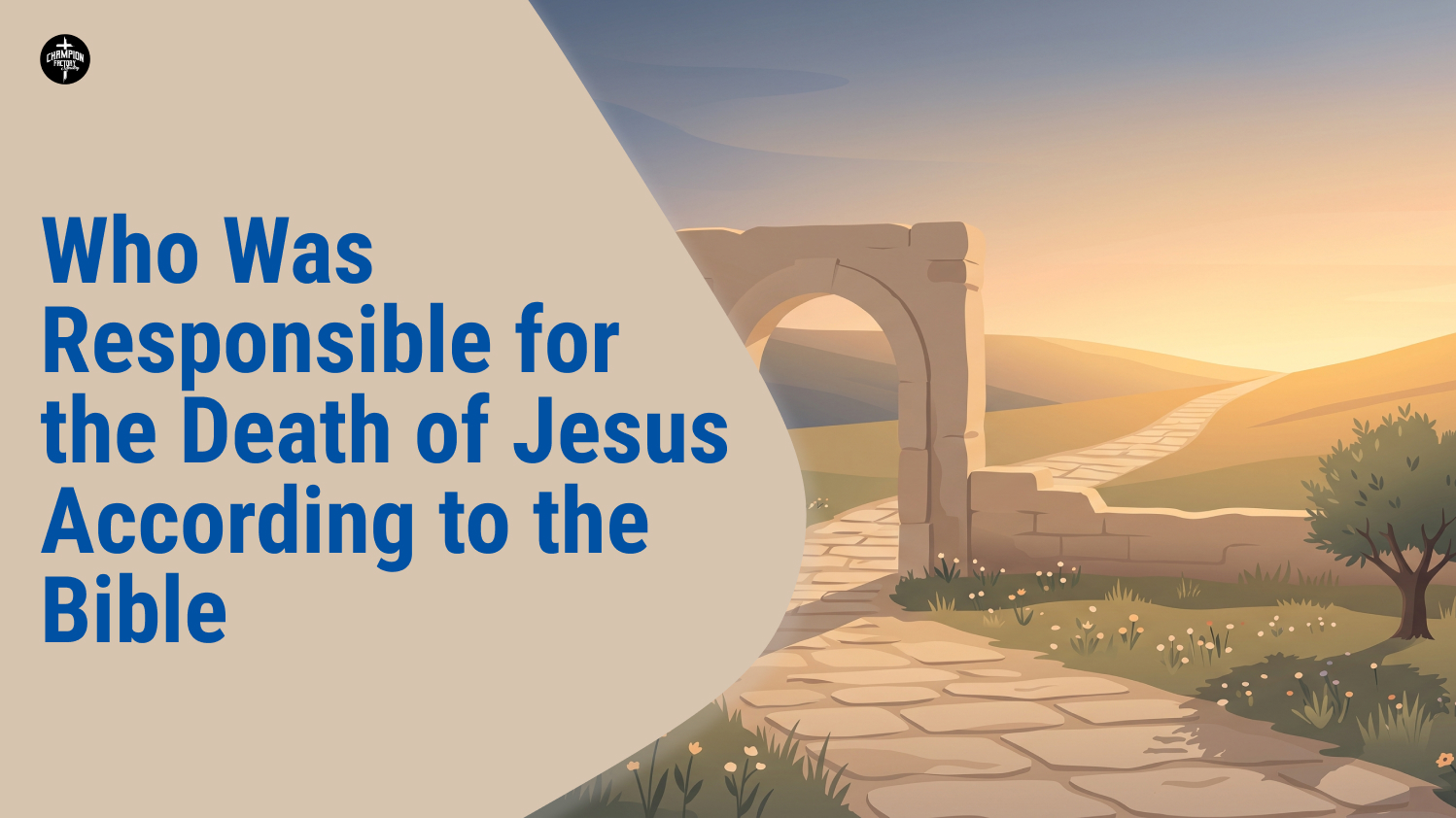 Who Was Responsible for the Death of Jesus According to the Bible