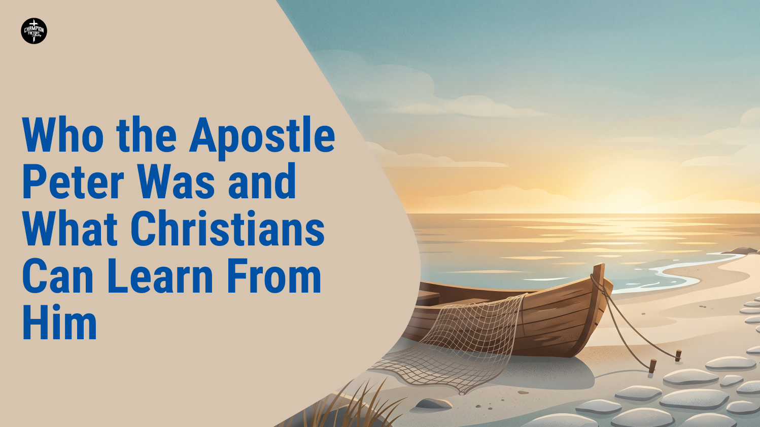 Who the Apostle Peter Was and What Christians Can Learn From Him