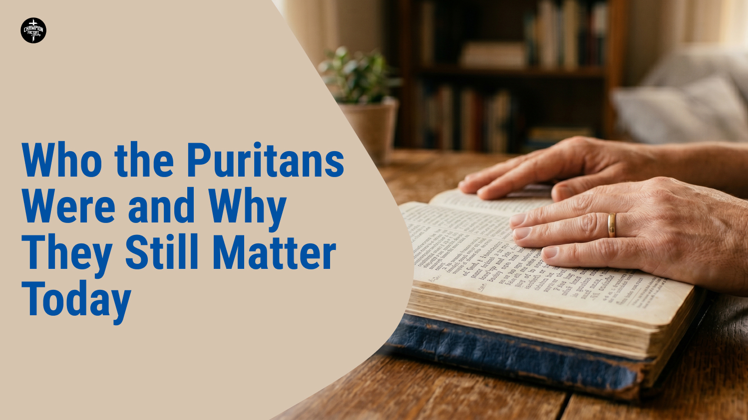 Who the Puritans Were and Why They Still Matter Today