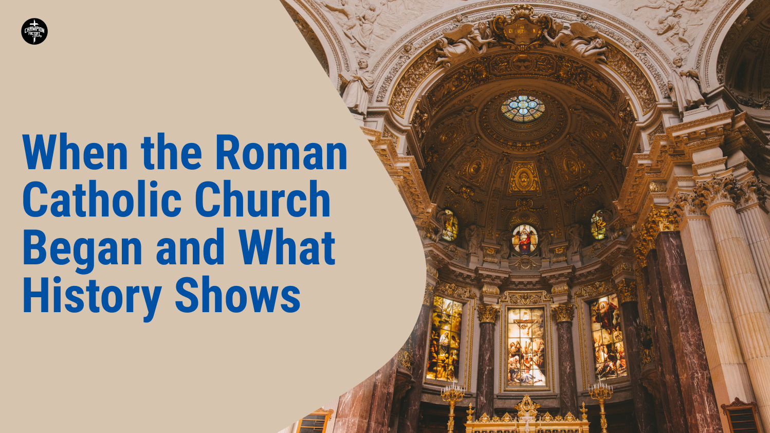 When the Roman Catholic Church Began and What History Shows