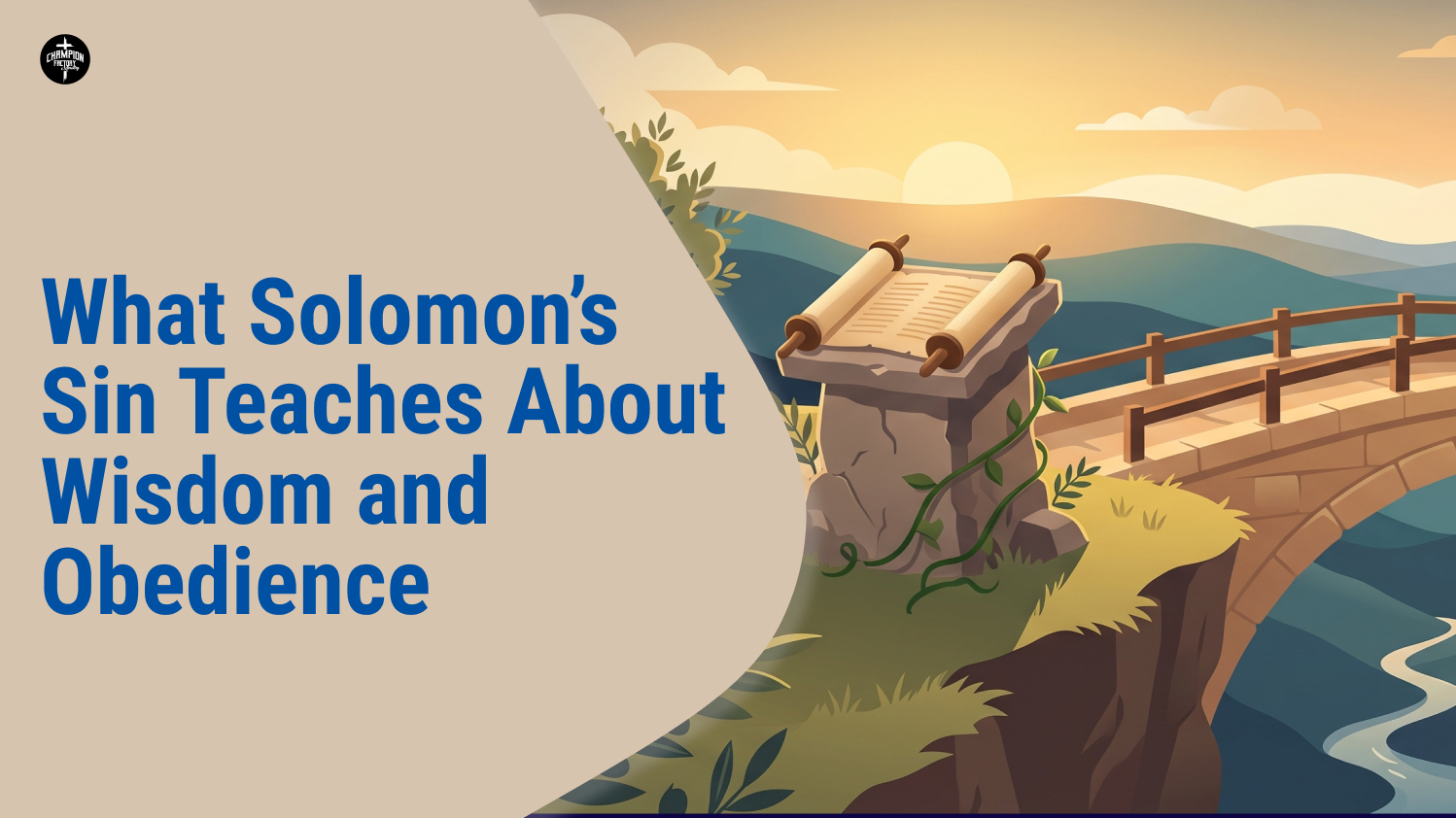 What Solomon’s Sin Teaches About Wisdom and Obedience