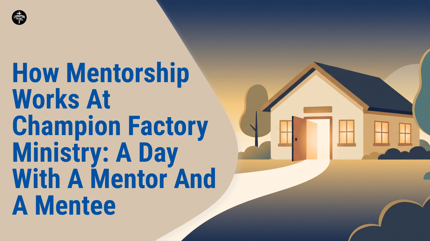 How Mentorship Works At Champion Factory Ministry_ A Day With A Mentor And A Mentee
