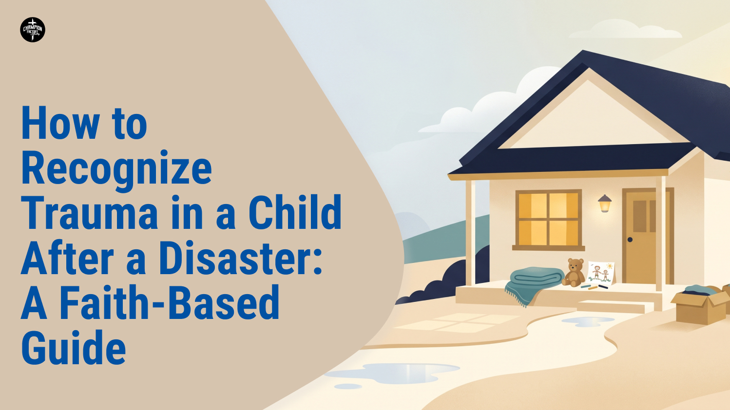 How to Recognize Trauma in a Child After a Disaster_ A Faith-Based Guide