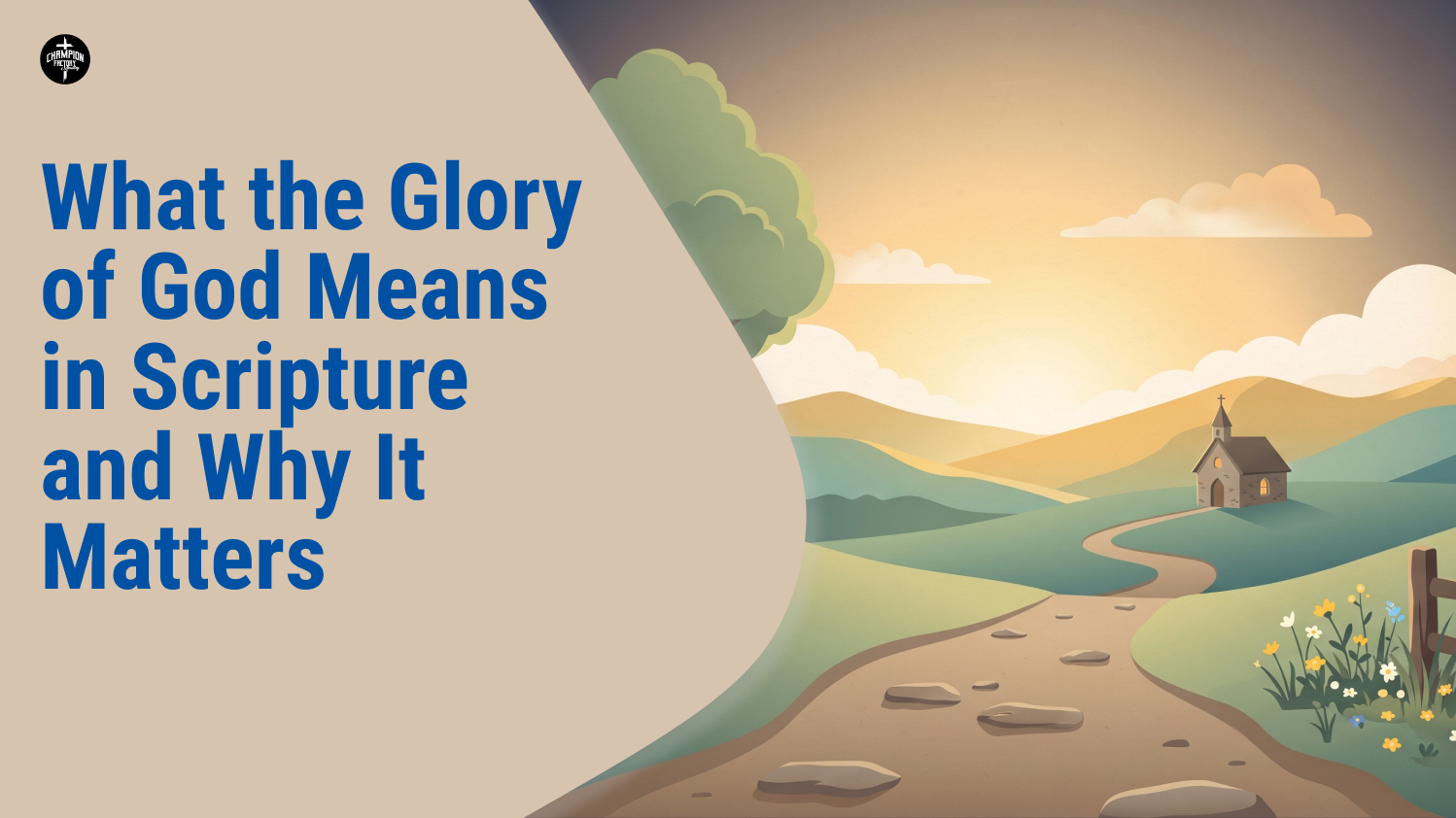 What the Glory of God Means in Scripture and Why It Matters